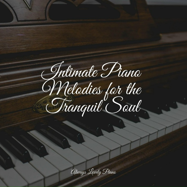 Piano Love Songs, Piano para Dormir, Classic Piano - Dream My Sunshine