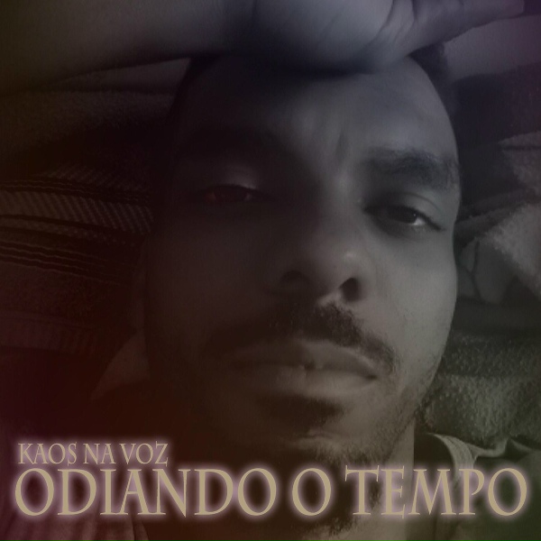Kaos na Voz - Odiando o Tempo