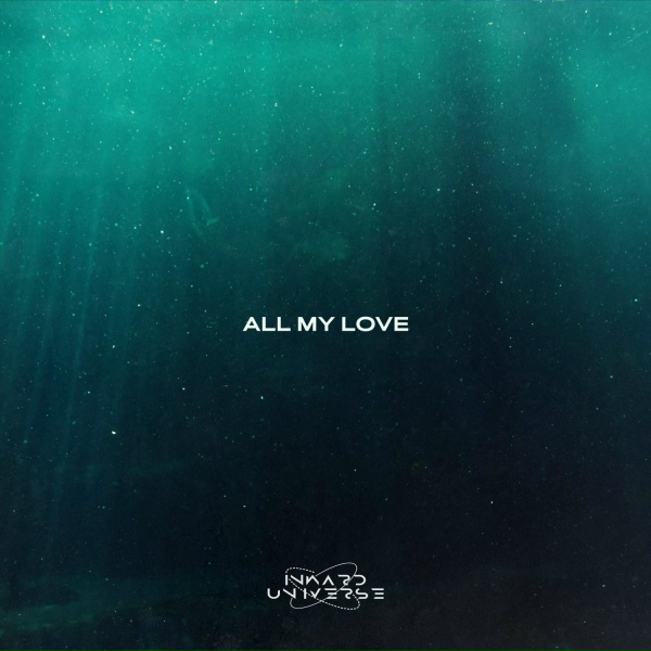Inward Universe - All My Love