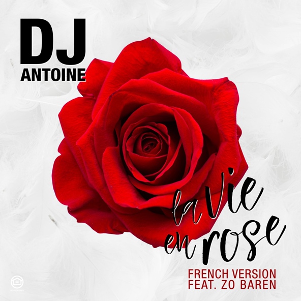 DJ Antoine feat. Zo Baren - La Vie en Rose