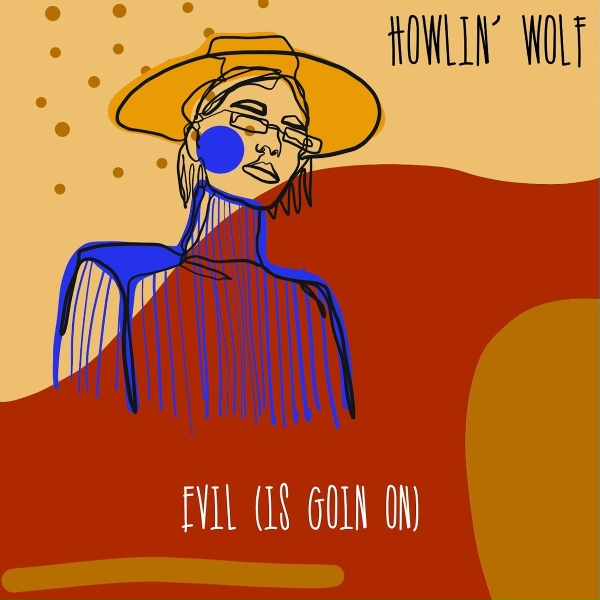 Howlin' Wolf - Evil (Is Going On)