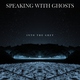 Speaking With Ghosts - Into the Grey