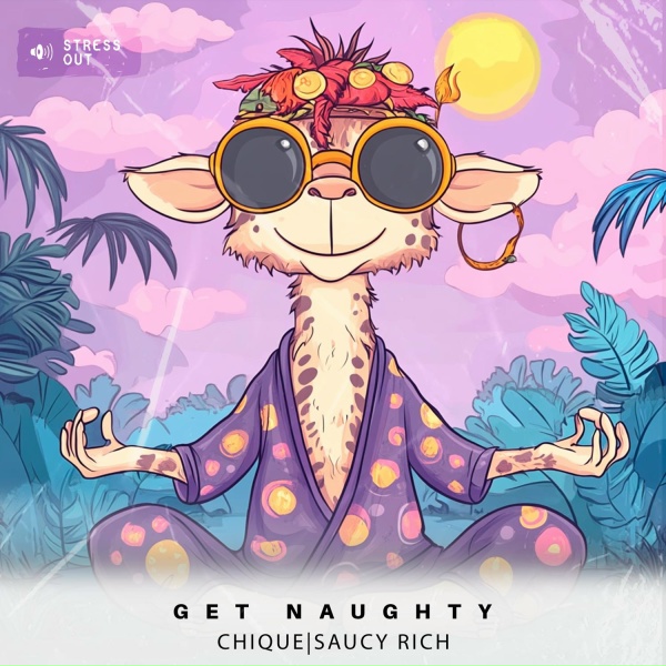 Chique, Saucy Rich - Get Naughty