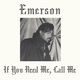 Emerson - If You Need Me, Call Me
