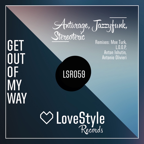 Anturage, JazzyFunk, Stereoteric - Get out of My Way