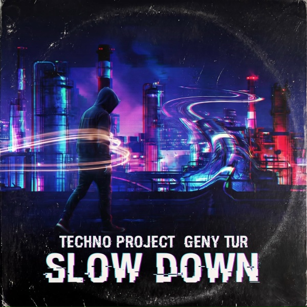 Techno Project, Geny Tur - Slow Down