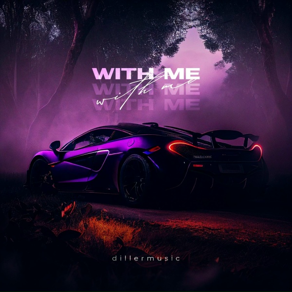dillermusic - With me