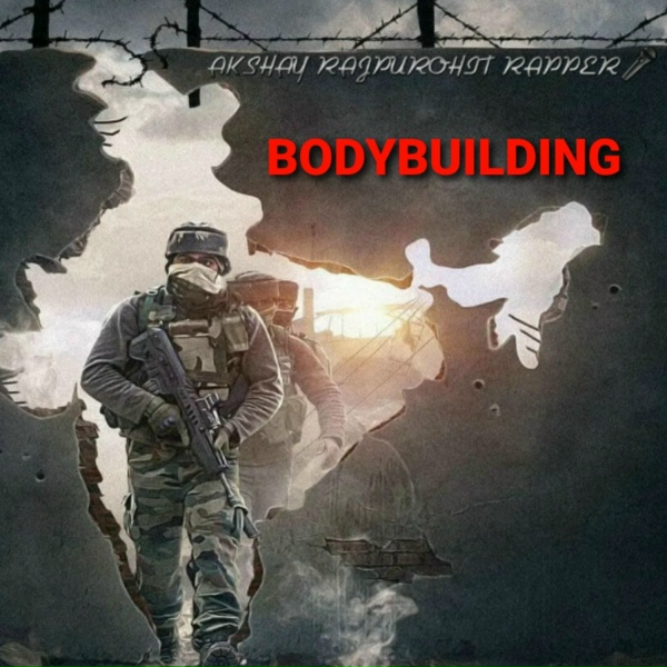 AKSHAY RAJPUROHIT RAPPER - BODYBUILDING
