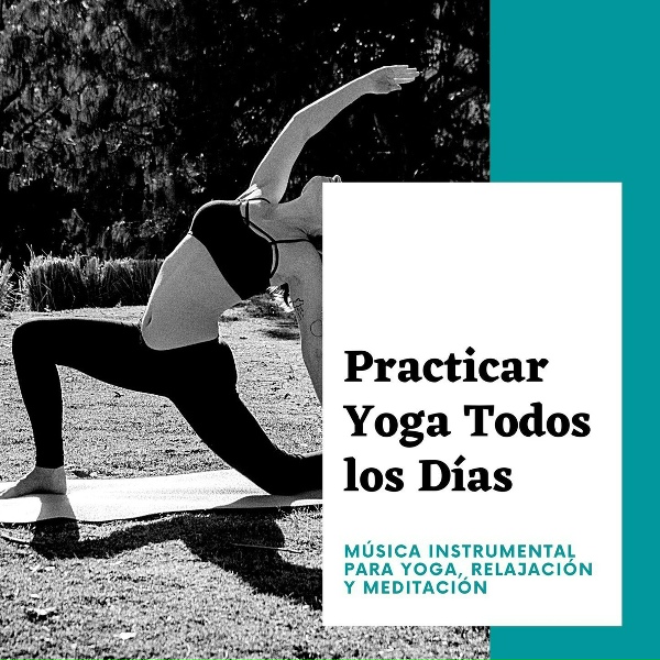 Yoga & Meditaci&oacute;n - Practicar Yoga Todos los D&iacute;as
