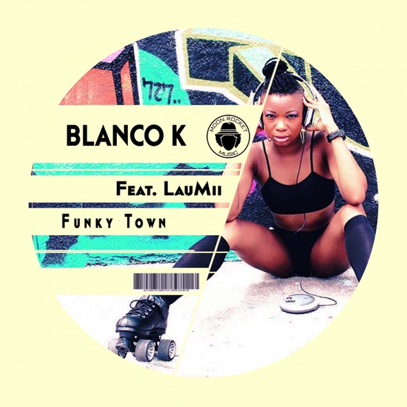 Blanco K, LauMii, Moon Rocket - Funky Town (Original Mix)