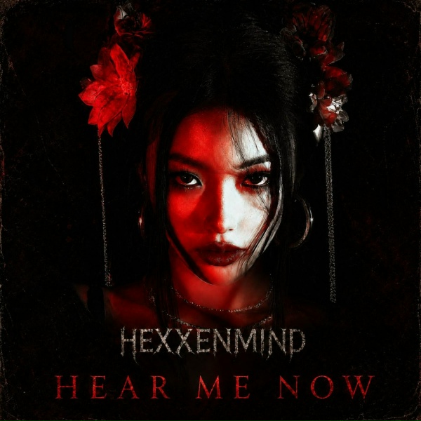 HEXXENMIND - HEAR ME NOW