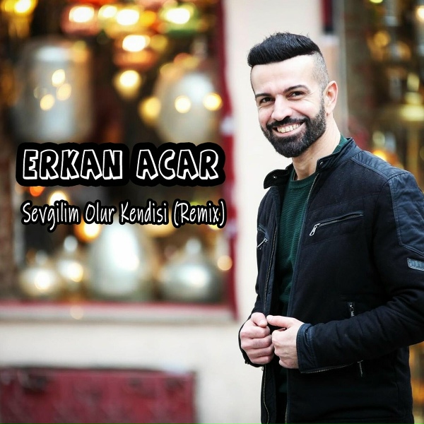 Erkan Acar - Sevgilim Olur Kendisi