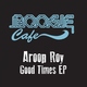 Aroop Roy - Good Times (Original Mix) (Original Mix)