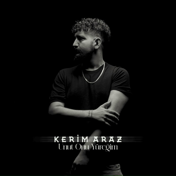 Kerim Araz - Unut Onu Y&uuml;reğim