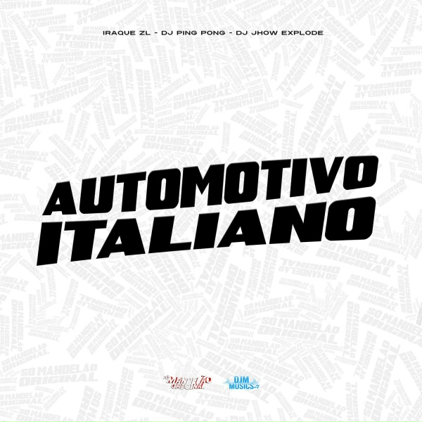 Dj Jhow Explode, Iraqui Zl feat. Dj Ping Pong - Automotivo Italiano