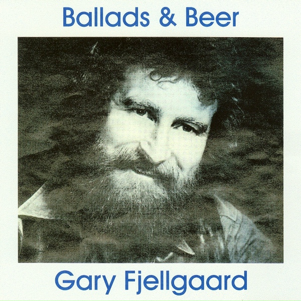 Gary Fjellgaard - Ballads & Beer