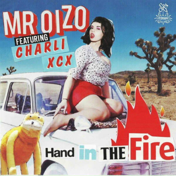 Mr. Oizo feat. Charli XCX - Hand in the Fire (feat. Charli XCX)