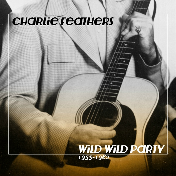 Charlie Feathers - Deep Elm Blues