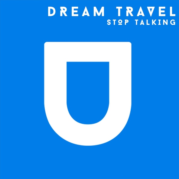 Dream Travel - Stop Talking