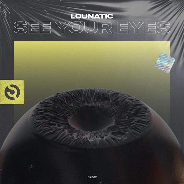 Lounatic - See Your Eyes