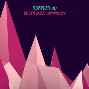 Forever 80 - Bitter Sweet Symphony