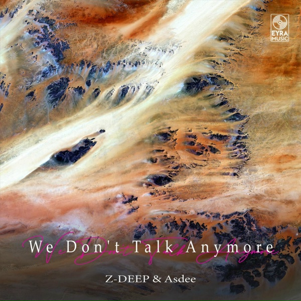 Z-DEEP, Asdee - We Don't Talk Anymore