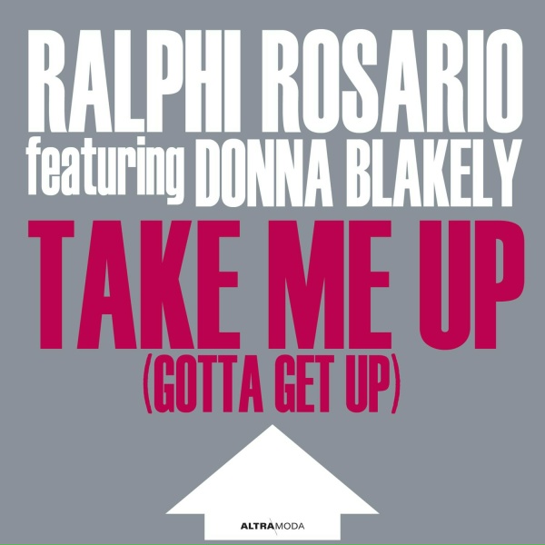 Ralphi Rosario feat. Donna Blakely - Take Me Up (Gotta Get Up)