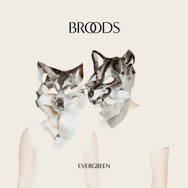 Broods - Never Gonna Change