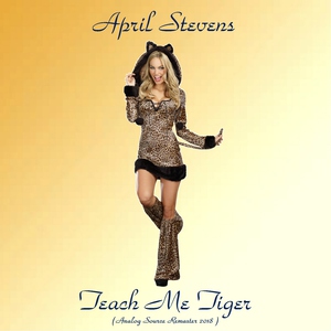 April Stevens - Teach Me Tiger