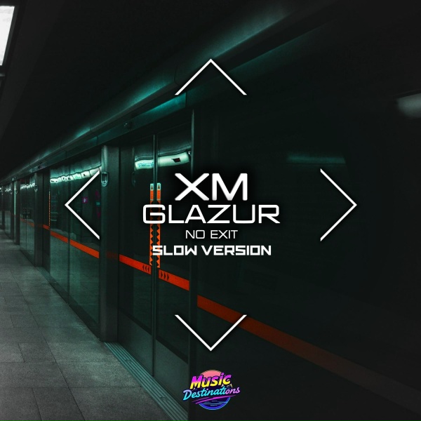 XM, Glazur - No Exit (Slow Version)