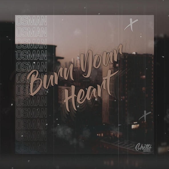 OsMan - Burn Your Heart