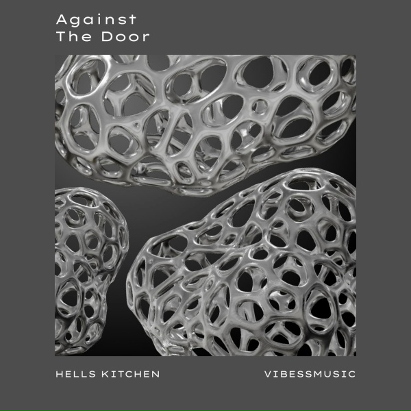 Hells Kitchen, vibessmusic - Against the Door
