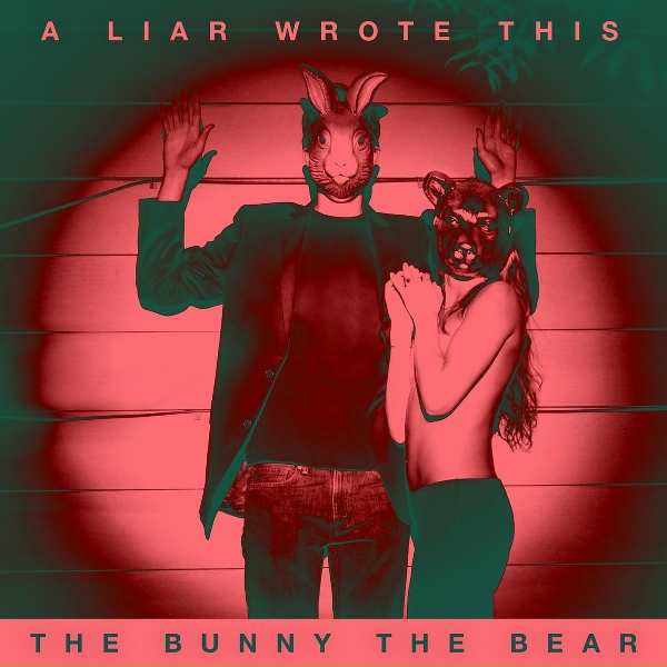 The Bunny the Bear - Loose Lips