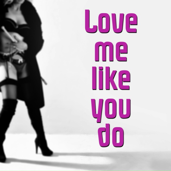 Love Me Like You Do - Love Me Like You Do