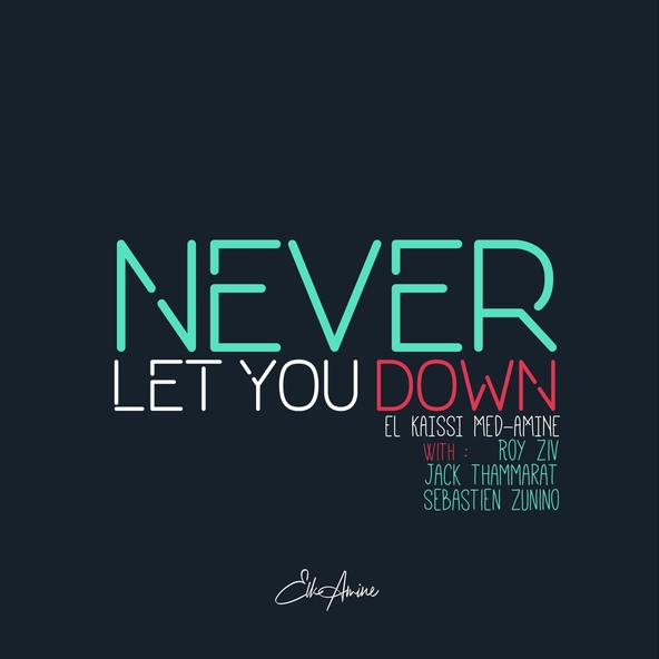 El Kaissi Med-Amine, Roy Ziv, Jack Thammarat, Sebastien Zunino - Never Let You Down