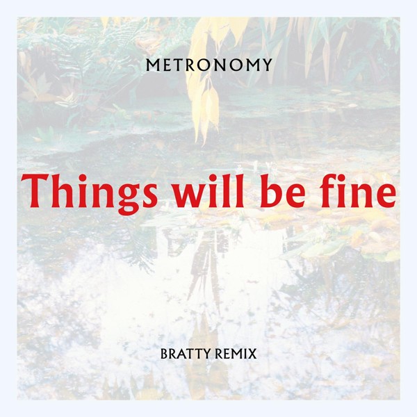 Metronomy - Things will be fine