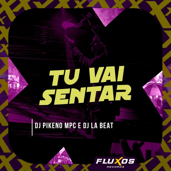 DJ Pikeno MPC, DJ La Beat - Tu Vai Sentar