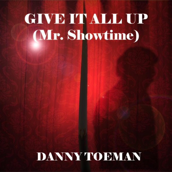 Danny Toeman - Give It All Up (Mr. Showtime)