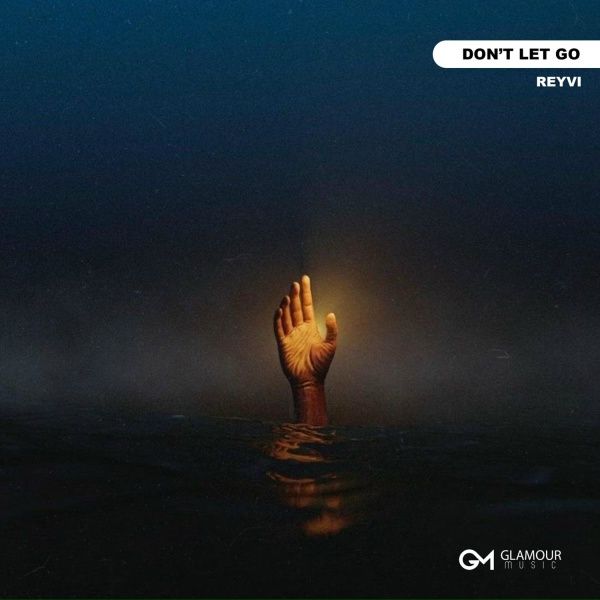 REYVI - Don't Let Go