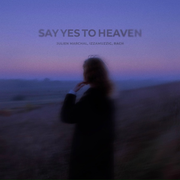 Julien Marchal, Izzamuzzic, RACH - Say Yes To Heaven x Shootout