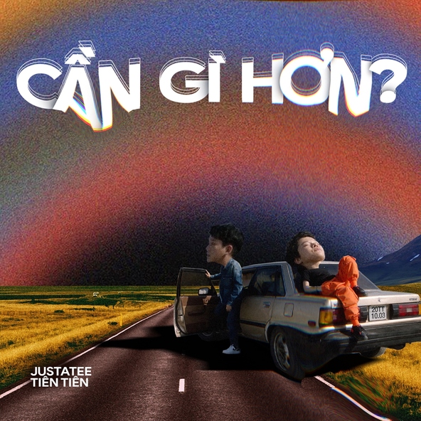 Ti&ecirc;n Ti&ecirc;n, JustaTee - Cần G&igrave; Hơn