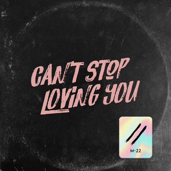 M-22 - Can&rsquo;t Stop Loving You