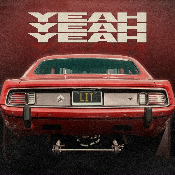 Lit - Yeah Yeah Yeah