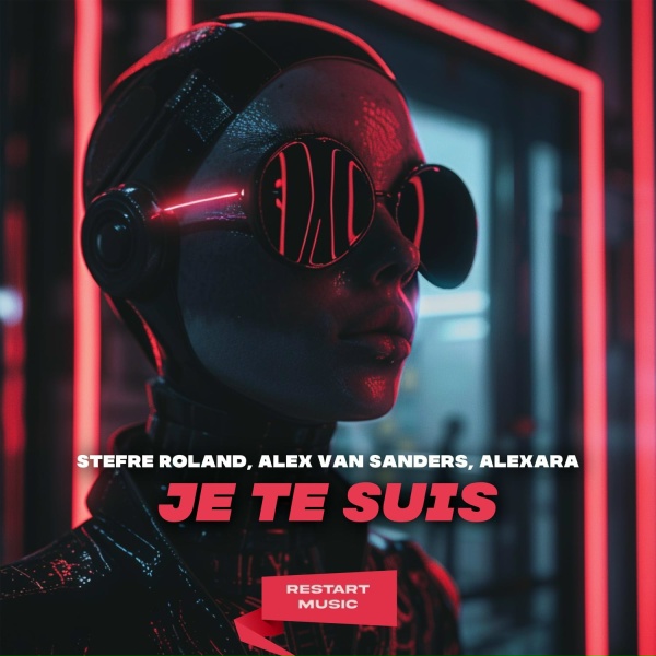 Stefre Roland, Alex Van Sanders, Alexara - Je Te Suis