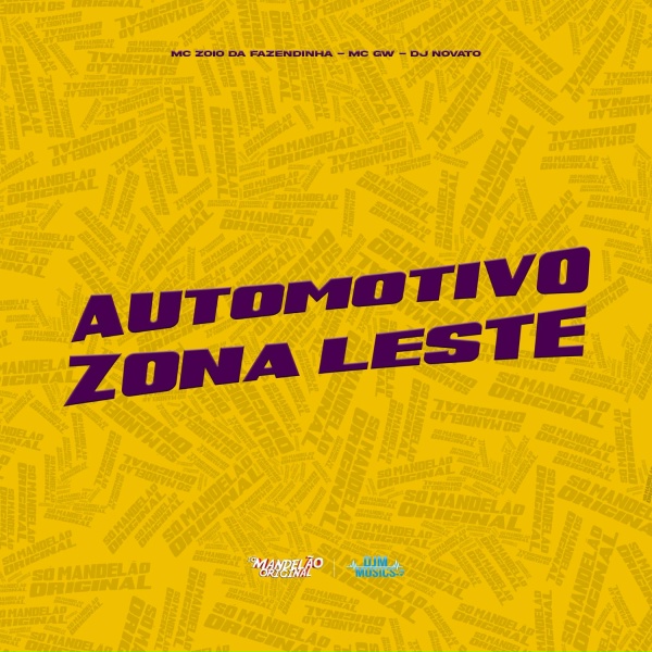 Mc Zoio da Fazendinha, Mc Gw, Dj Novato - Automotivo Zona Leste