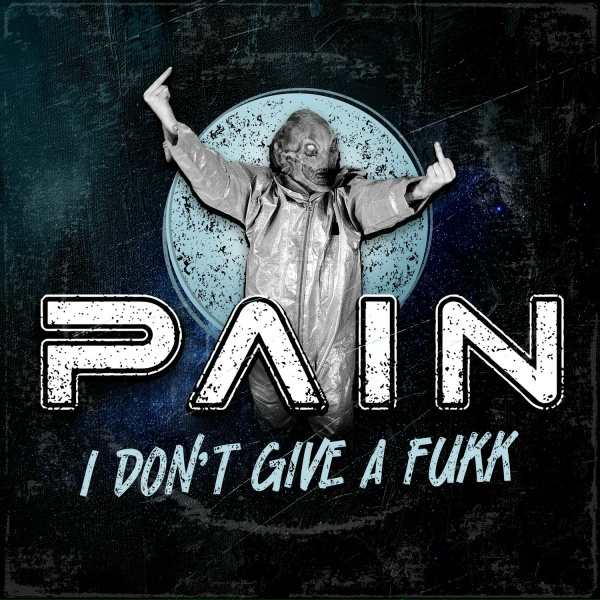 Pain - I Don't Give a Fukk