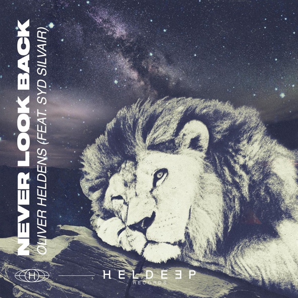 Oliver Heldens - Never Look Back (feat. Syd Silvair) [incl. Extended Mix](2021)