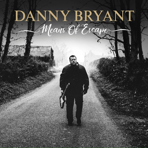 Danny Bryant - Means of Escape