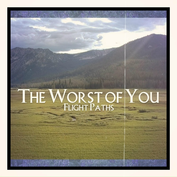 Flight Paths - The Worst of You