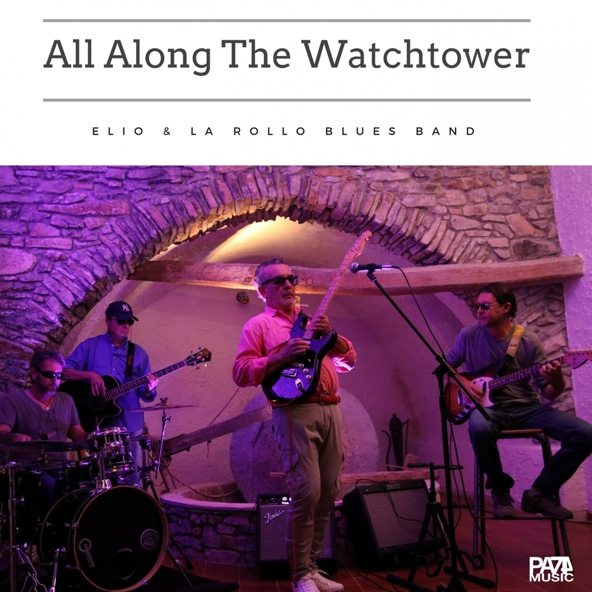 Elio & La Rollo Blues Band - All Along the Watchtower
